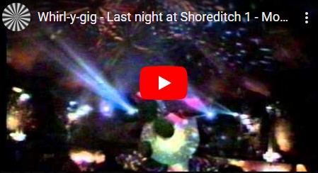 , Whirl-y-Gig 1996 Last Night @ Shoreditch Part 1 (Yeke Yeke)