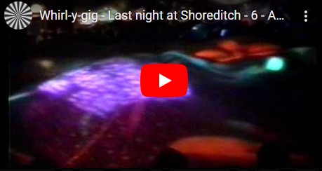 , Whirl-y-Gig 1996 Last Night @ Shoreditch Part 3 (End Of The Night)